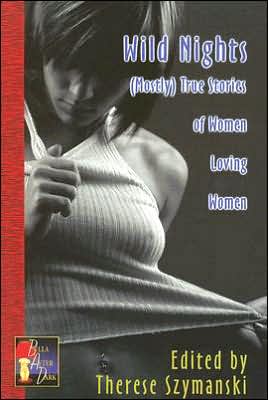 Wild Nights: (Mostly) True Stories of Women Loving Women