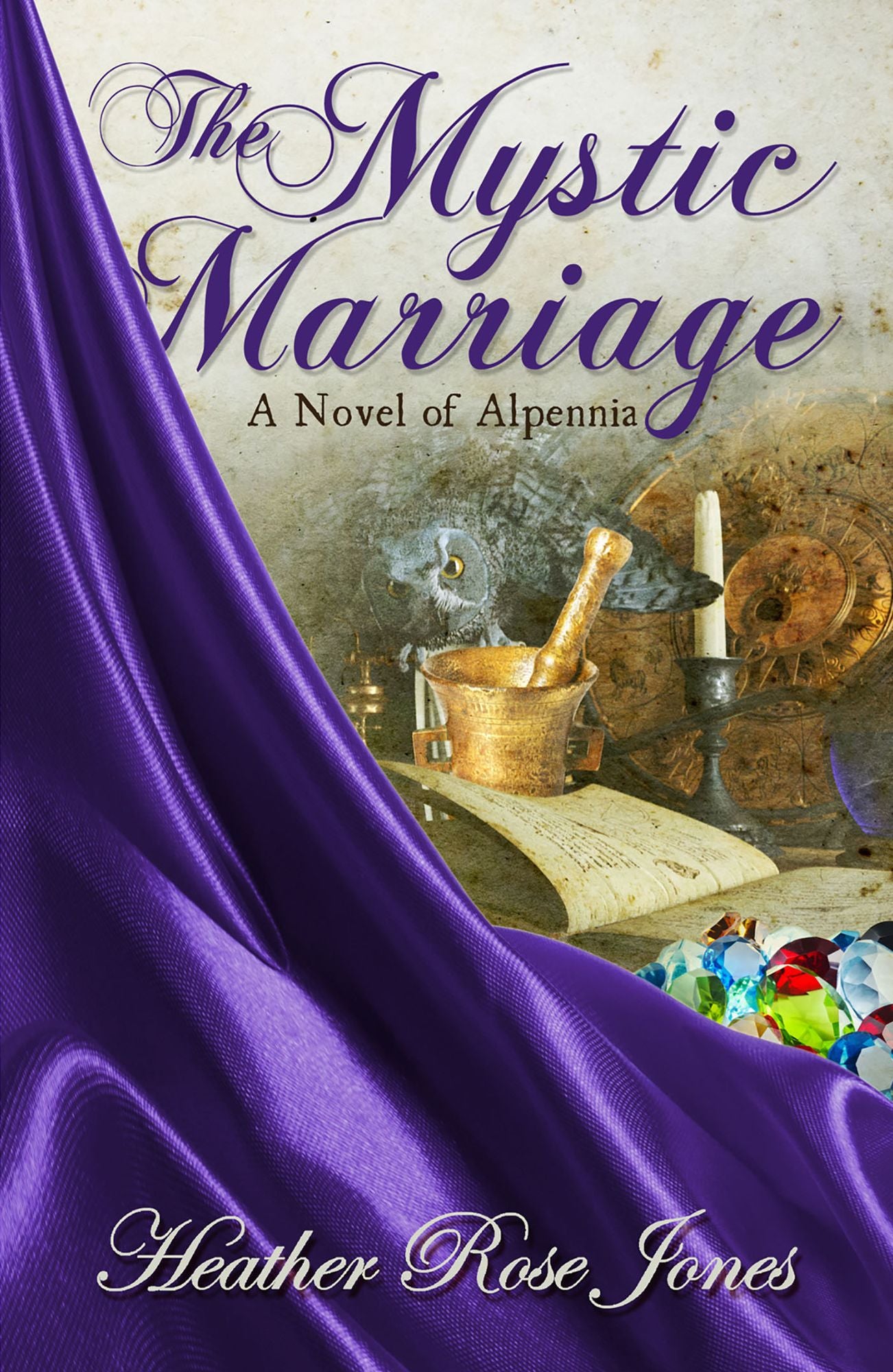 The Mystic Marriage : A Novel of Alpennia