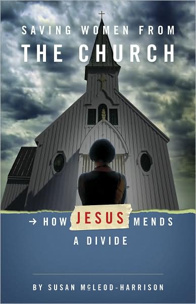Saving Women from the Church: How Jesus Mends a Divide