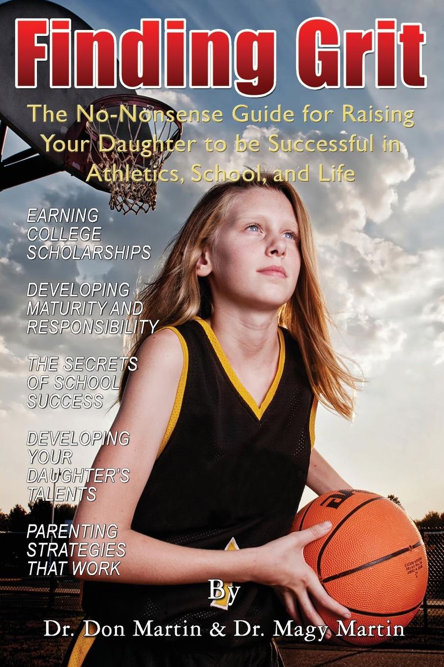 Finding Grit: The No-Nonsense Guide for Raising Your Daughter to be Successful in Athletics, School, and Life
