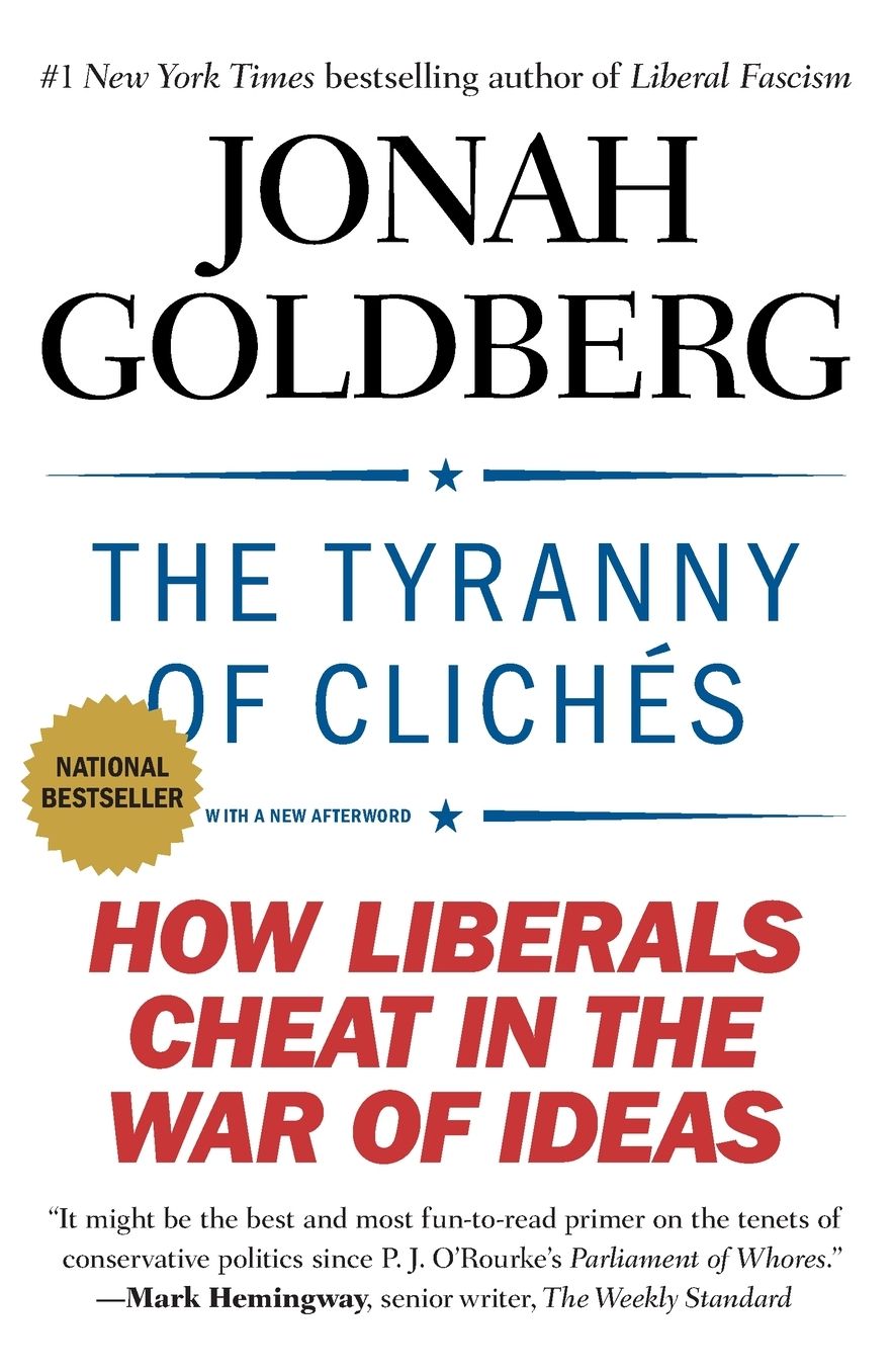 The Tyranny of Cliches: How Liberals Cheat in the War of Ideas