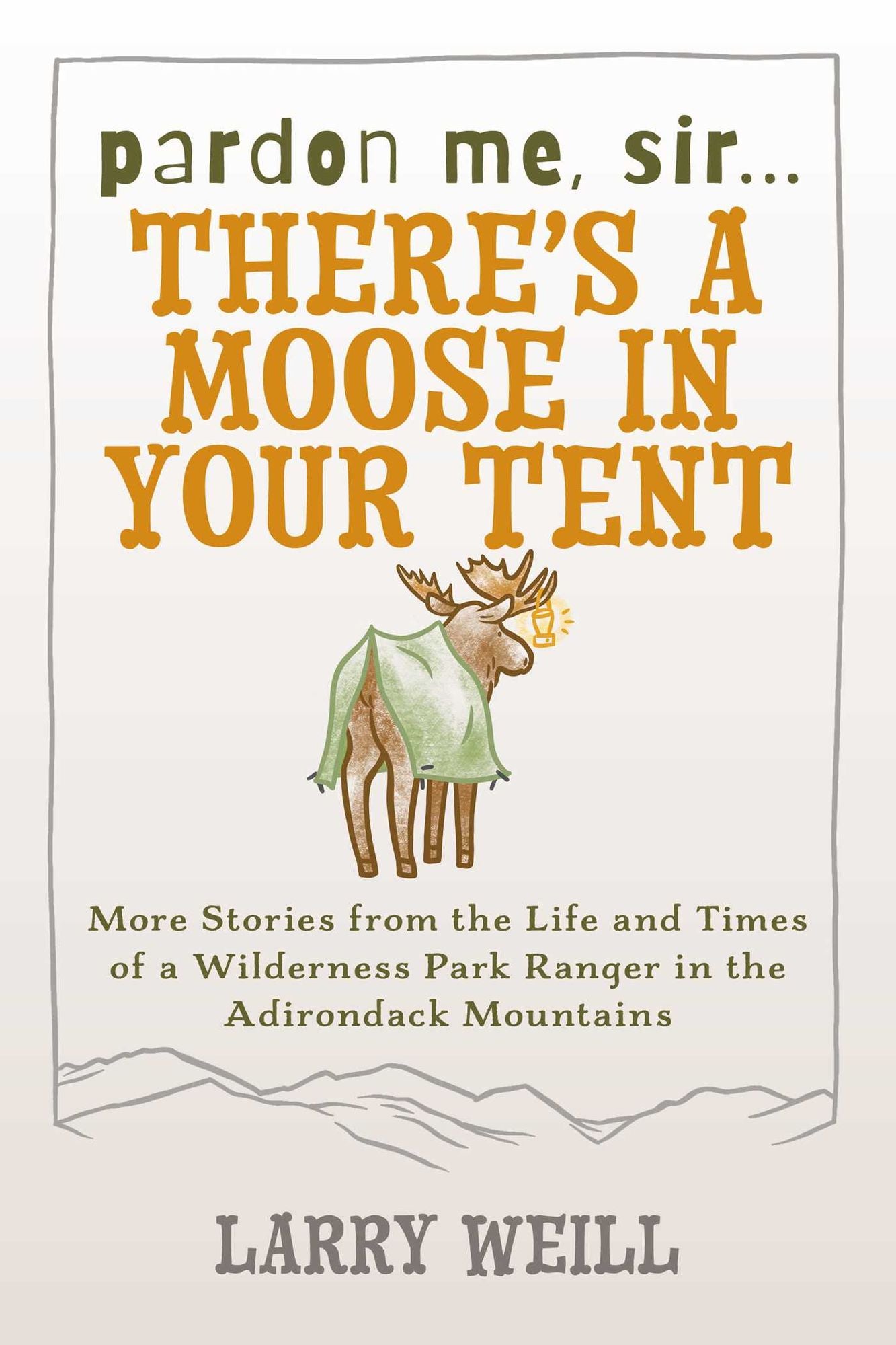 Pardon Me Sir There's A Moose In Your Tent