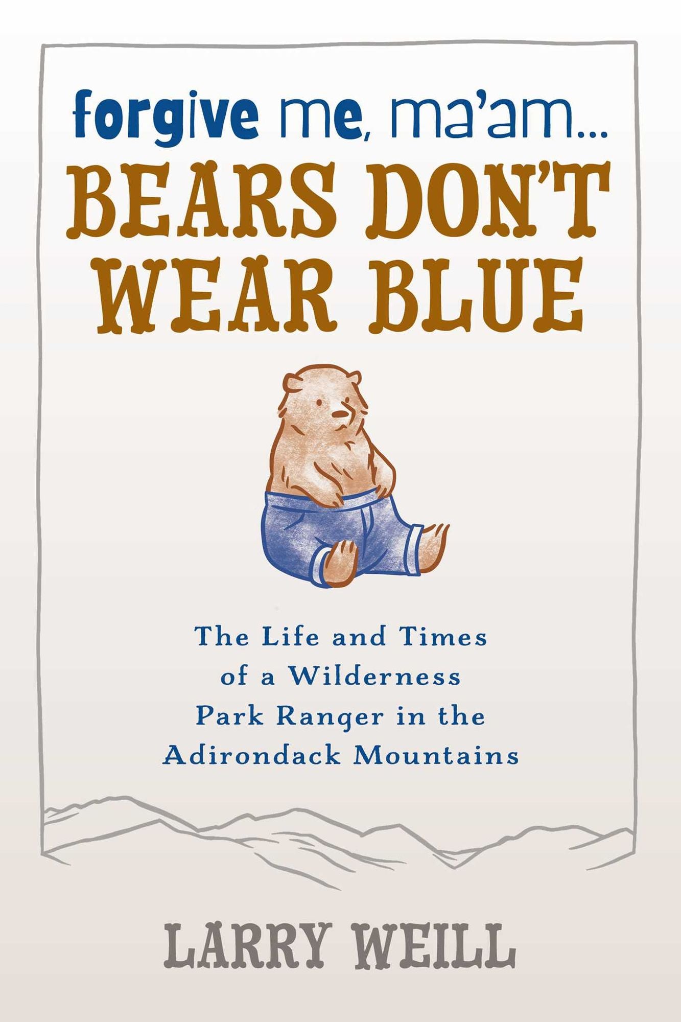 Forgive Me, Ma'am -- Bears Don't Wear Blue