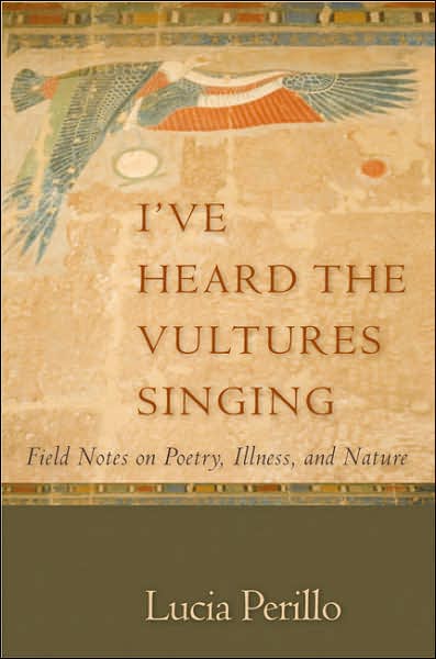 I've Heard the Vultures Singing: Field Notes on Poetry, Illness, and Nature
