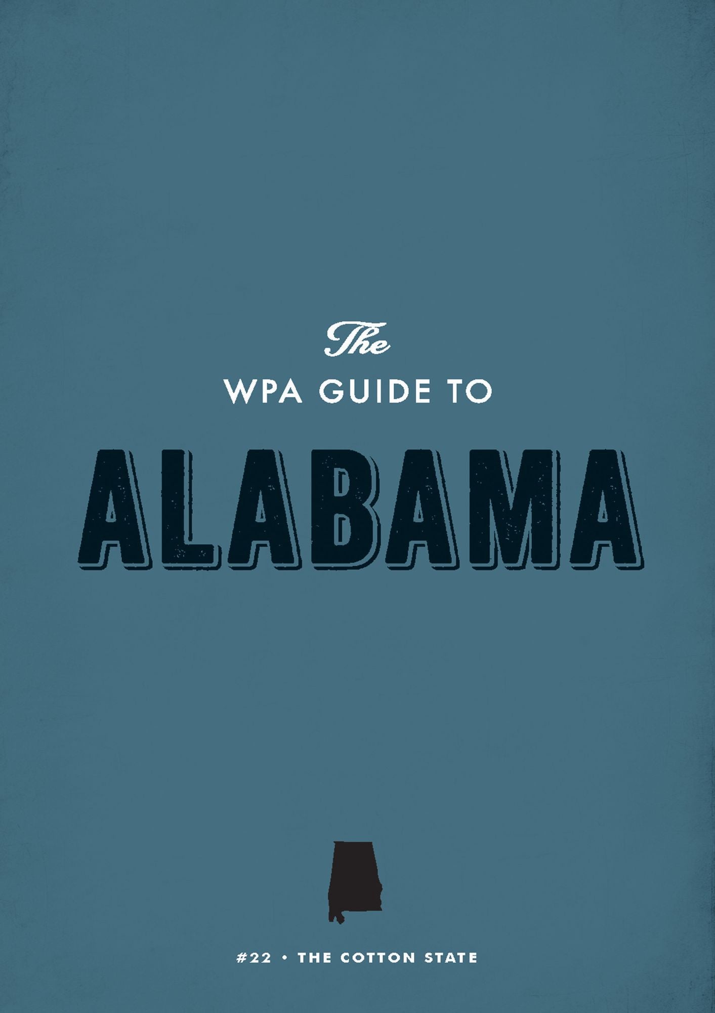 The WPA Guide to Alabama: The Camellia State