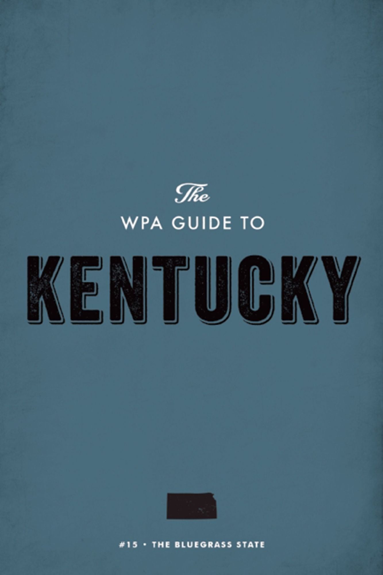 The WPA Guide to Kentucky: The Bluegrass State