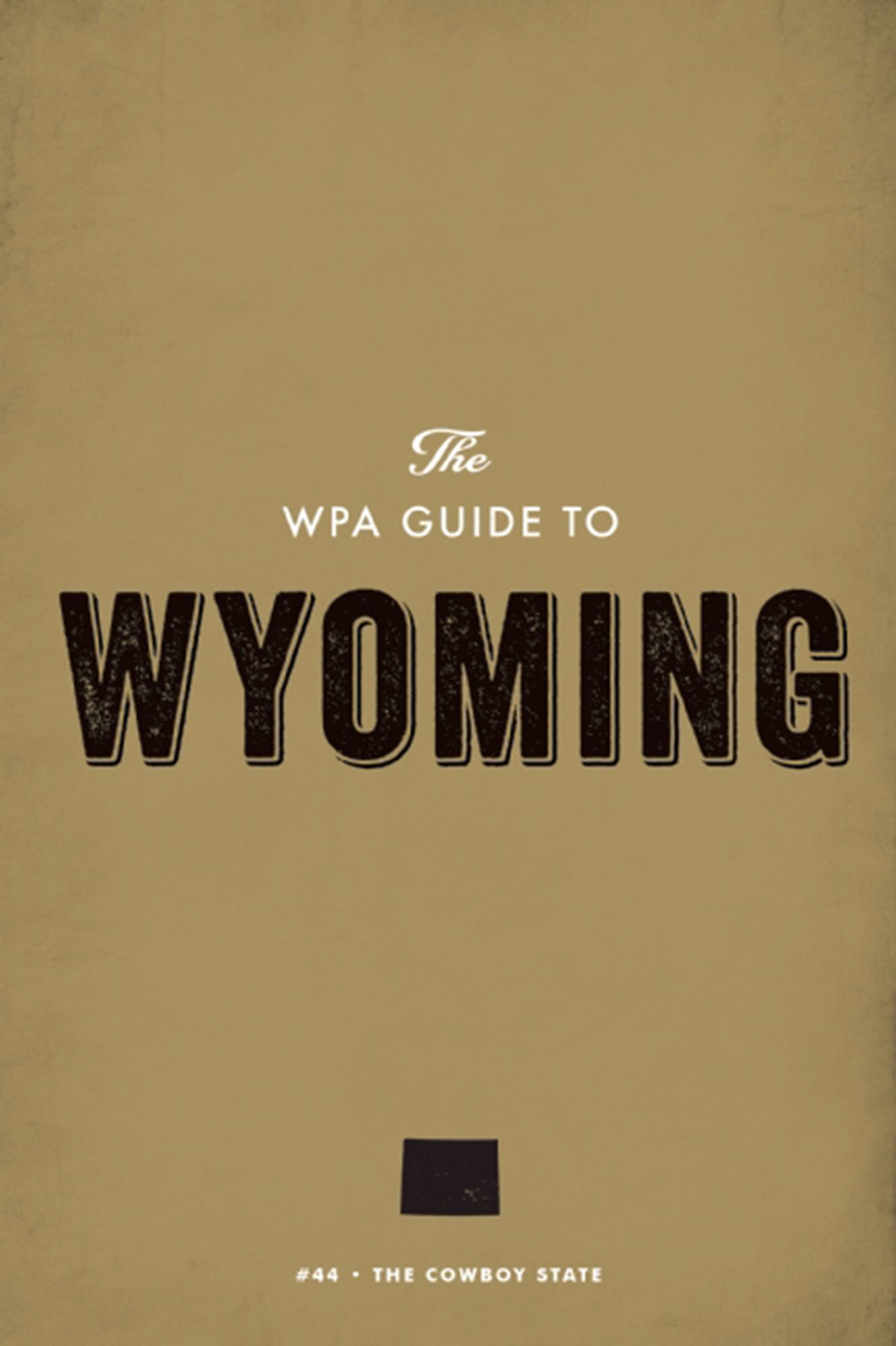 The WPA Guide to Wyoming: The Cowboy State