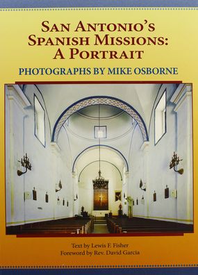 San Antonio's Spanish Missions: A Portrait