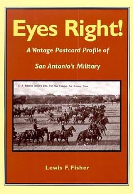 Eyes Right!: A Vintage Postcard Profile of San Antonio's Military