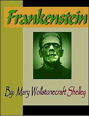 Frankenstein; Or the Modern Prometheus