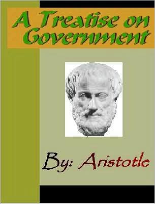 A Treatise on Government - ARISTOTLE