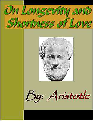 On Longevity and Shortness of Life - ARISTOTLE
