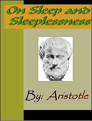 On Sleep and Sleeplessness - ARISTOTLE