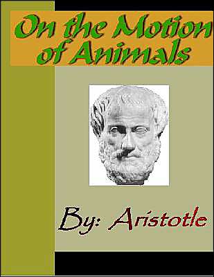 On the Motion of Animals - ARISTOTLE