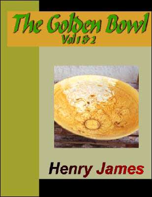 The Golden Bowl Vol. 1 & 2