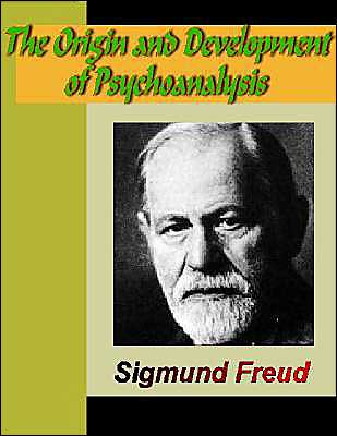 The Origin and Development of Psychoanalysis