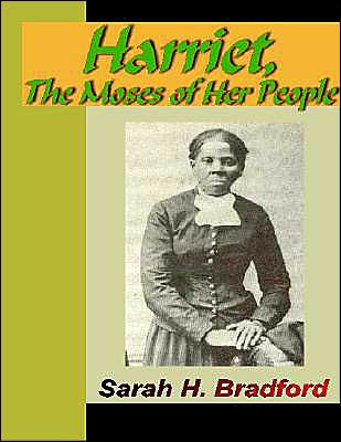 Harriet Tubman - The Moses of Her People