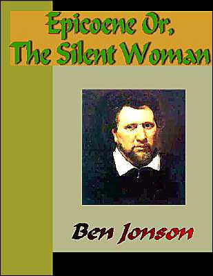 Epicoene - The Silent Woman