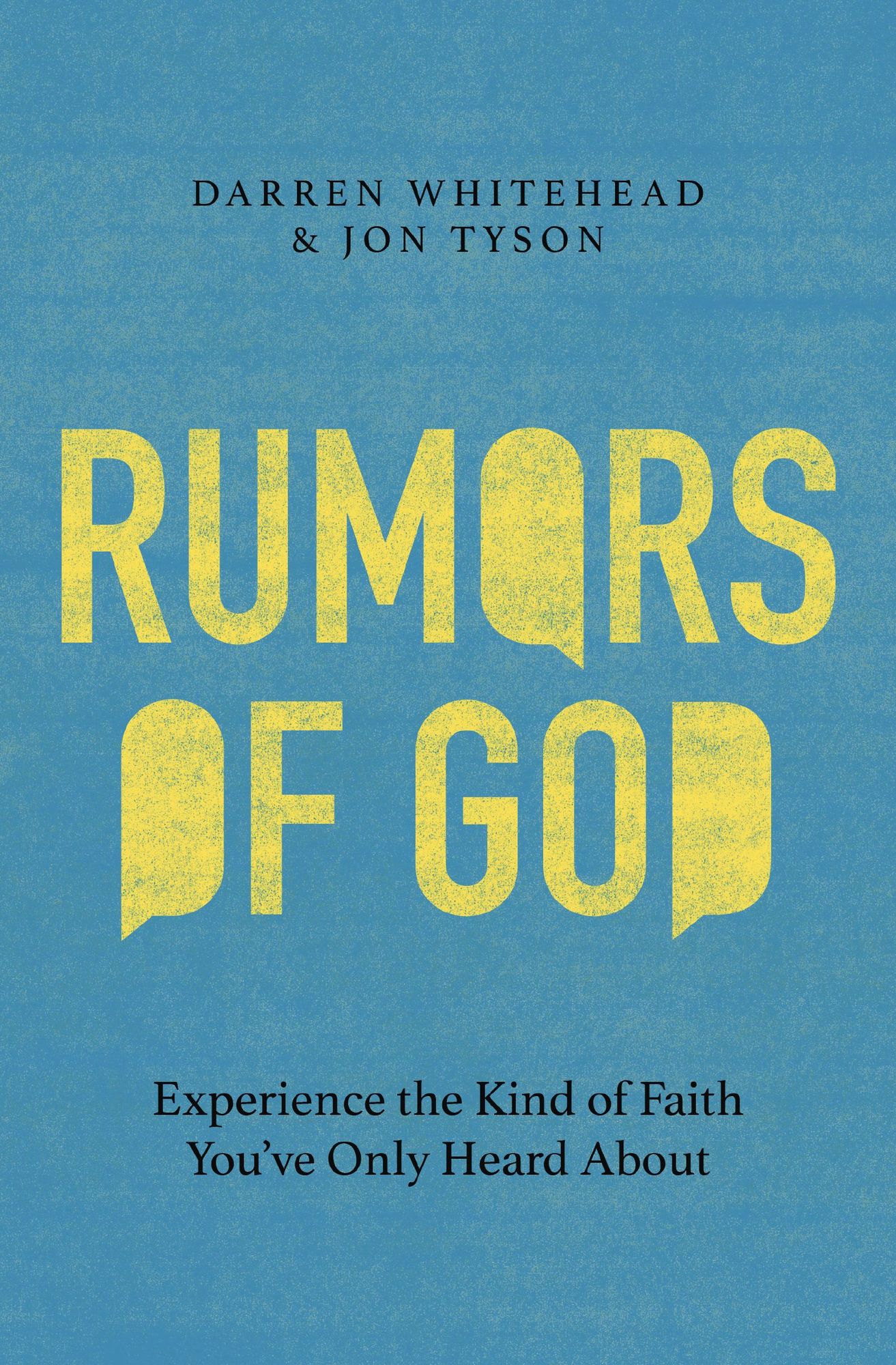 Rumors of God: Experience the Kind of Faith You´ve Only Heard About