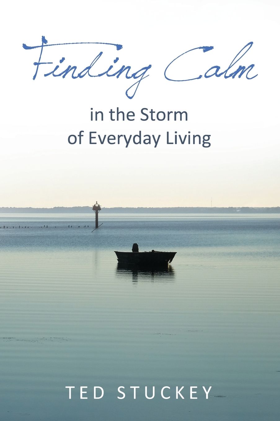 Finding Calm: In the Storm of Everyday Living
