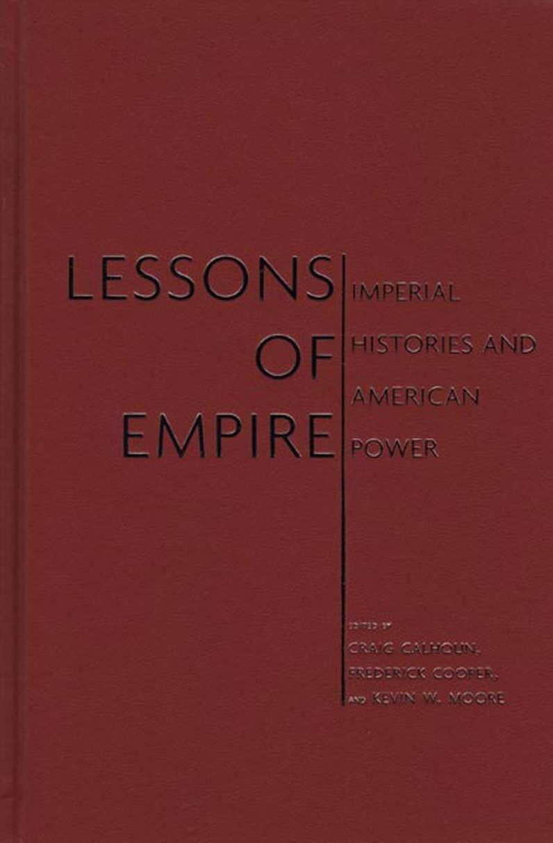 Lessons of Empire: Imperial Histories and American Power