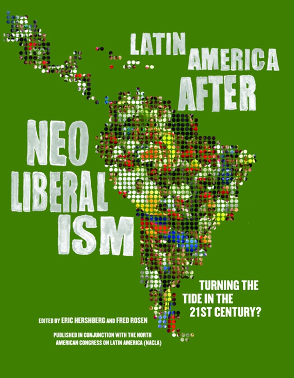 Latin America After Neoliberalism: Turning the Tide in the 21st Century?