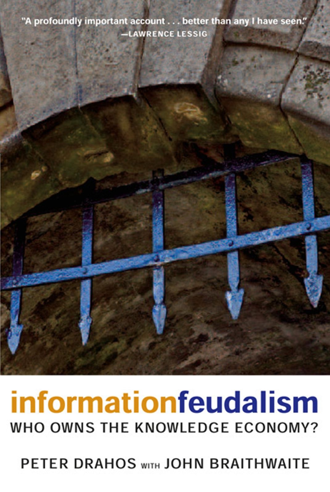 Information Feudalism: Who Owns the Knowledge Economy?