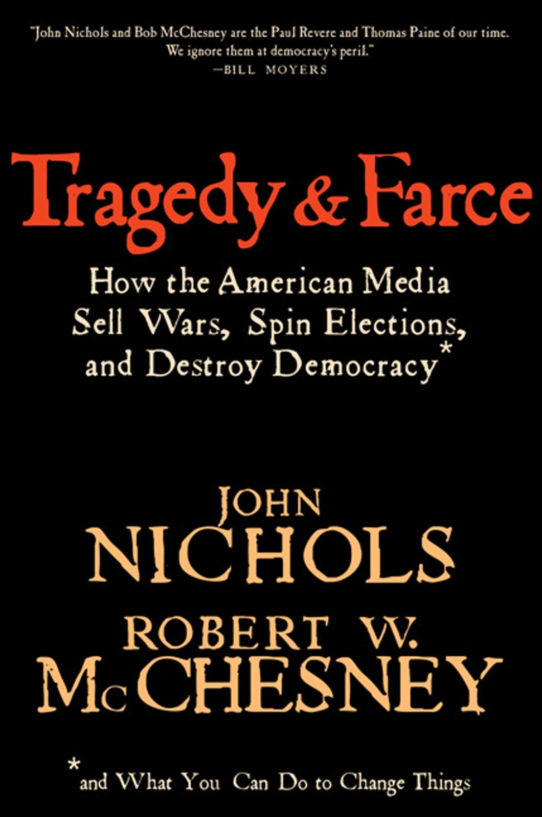 Tragedy & Farce: How the American Media Sell Wars, Spin Elections, and Destroy Democracy
