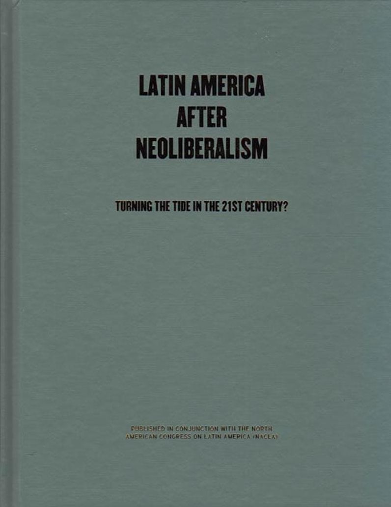 Latin America After Neoliberalism: Turning the Tide in the 21st Century?