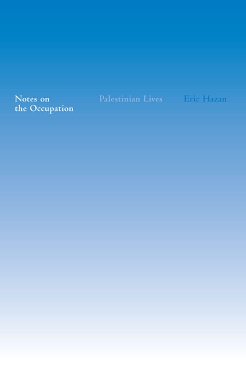 Notes on the Occupation: Palestinian Lives