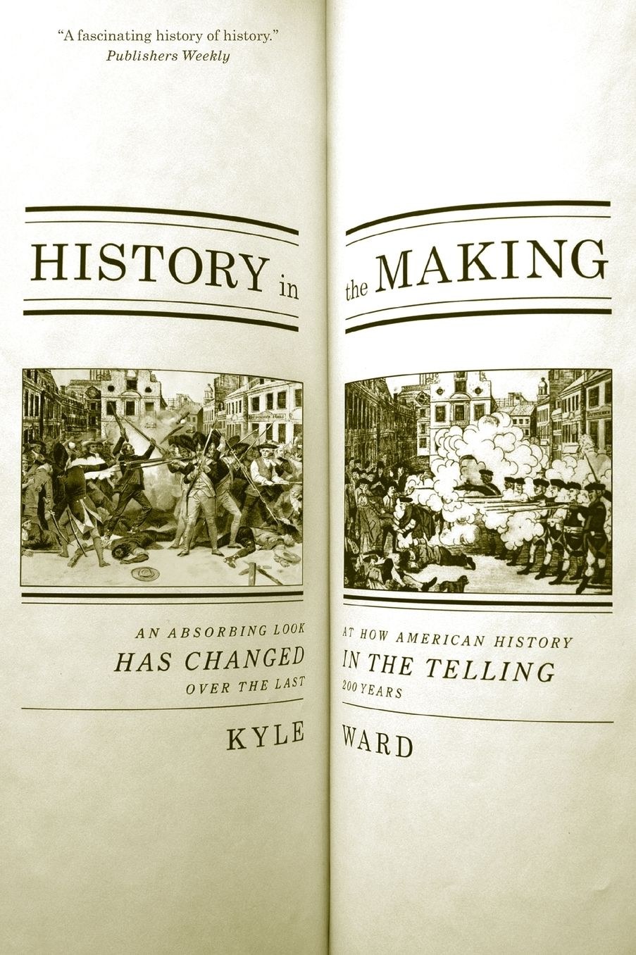 History in the Making: An Absorbing Look at How American History Has Changed in the Telling Over the Last 200 Years