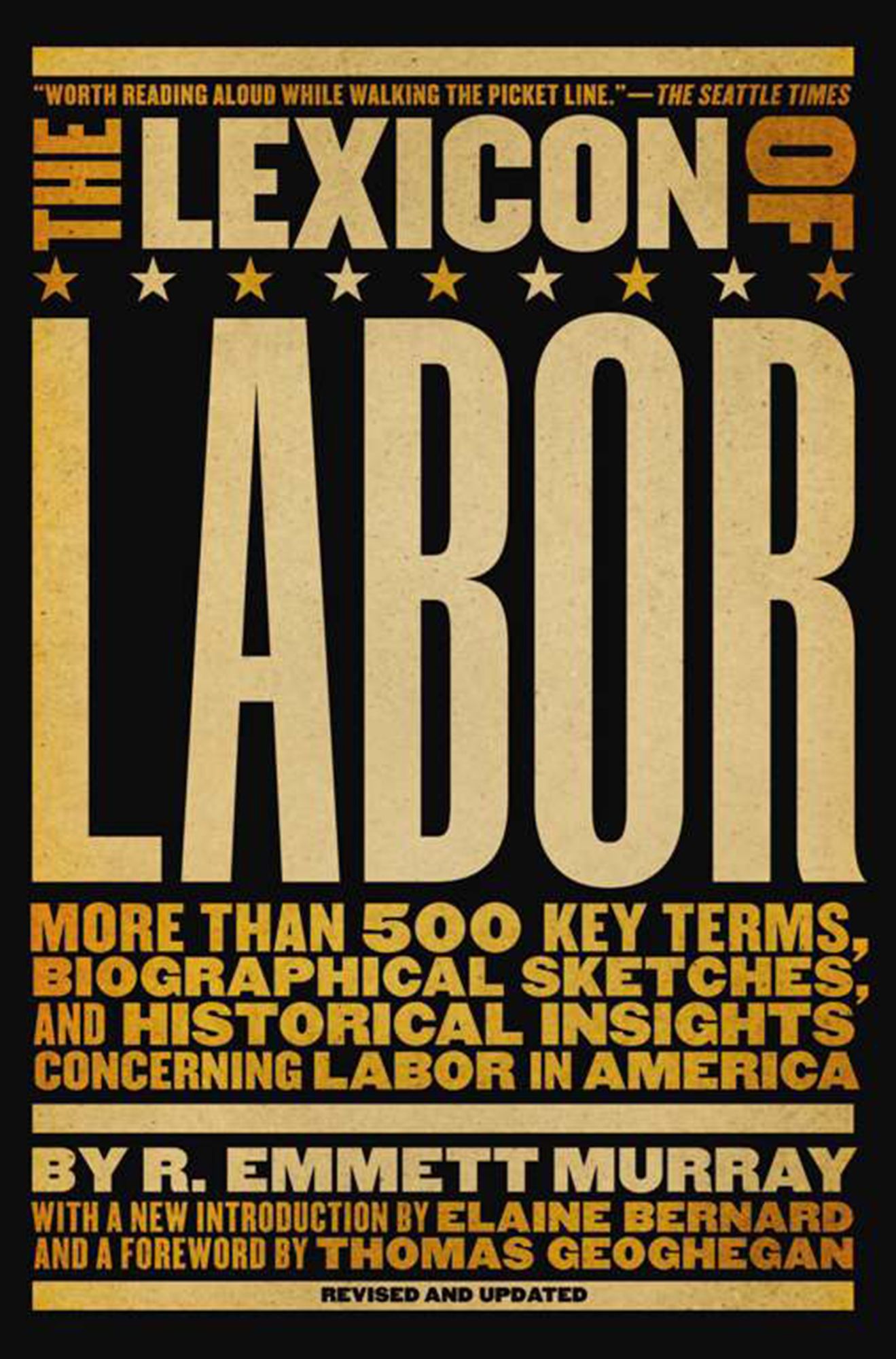 The Lexicon of Labor: More Than 500 Key Terms, Biographical Sketches, and Historical Insights Concerning Labor in America