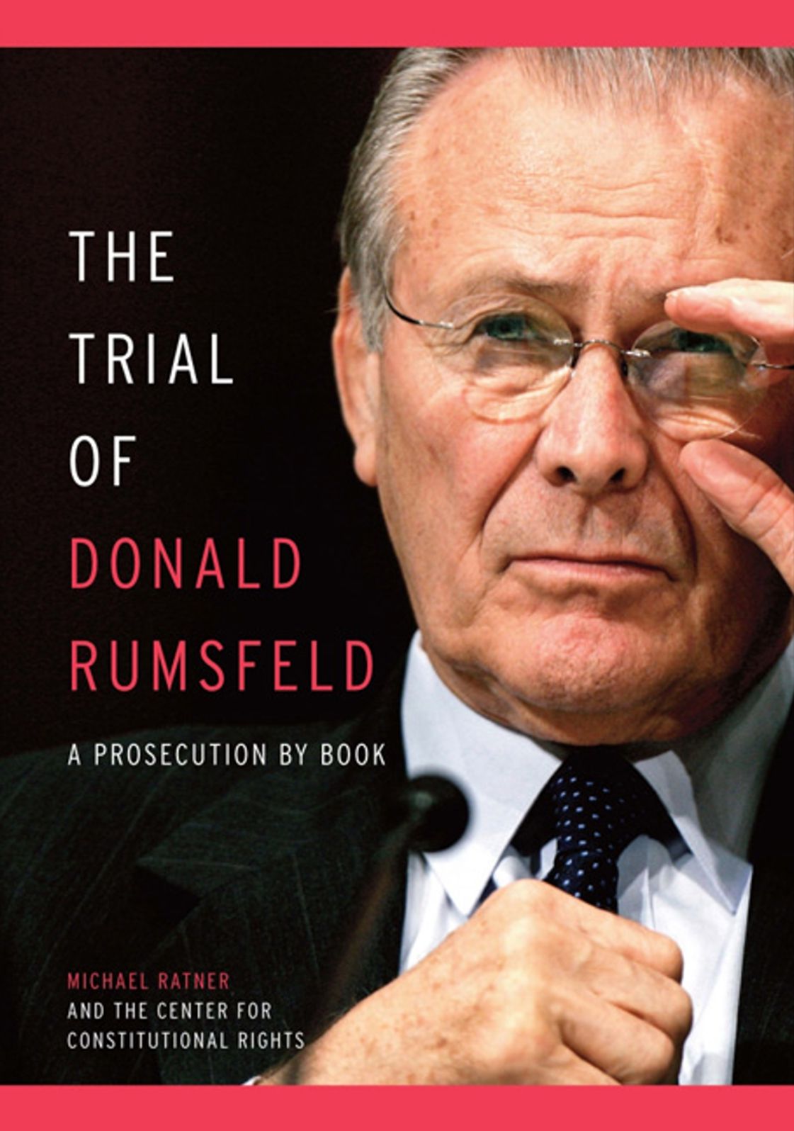 Trial of Donald Rumsfeld: A Prosecution by Book