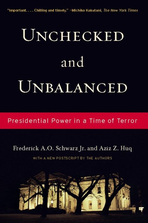 Unchecked and Unbalanced: Presidential Power in a Time of Terror