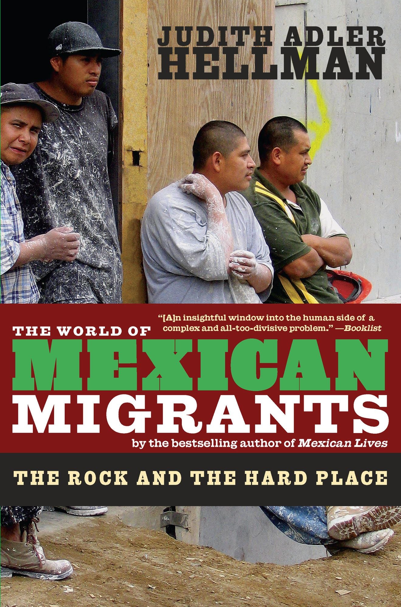 World of Mexican Migrants: The Rock and the Hard Place