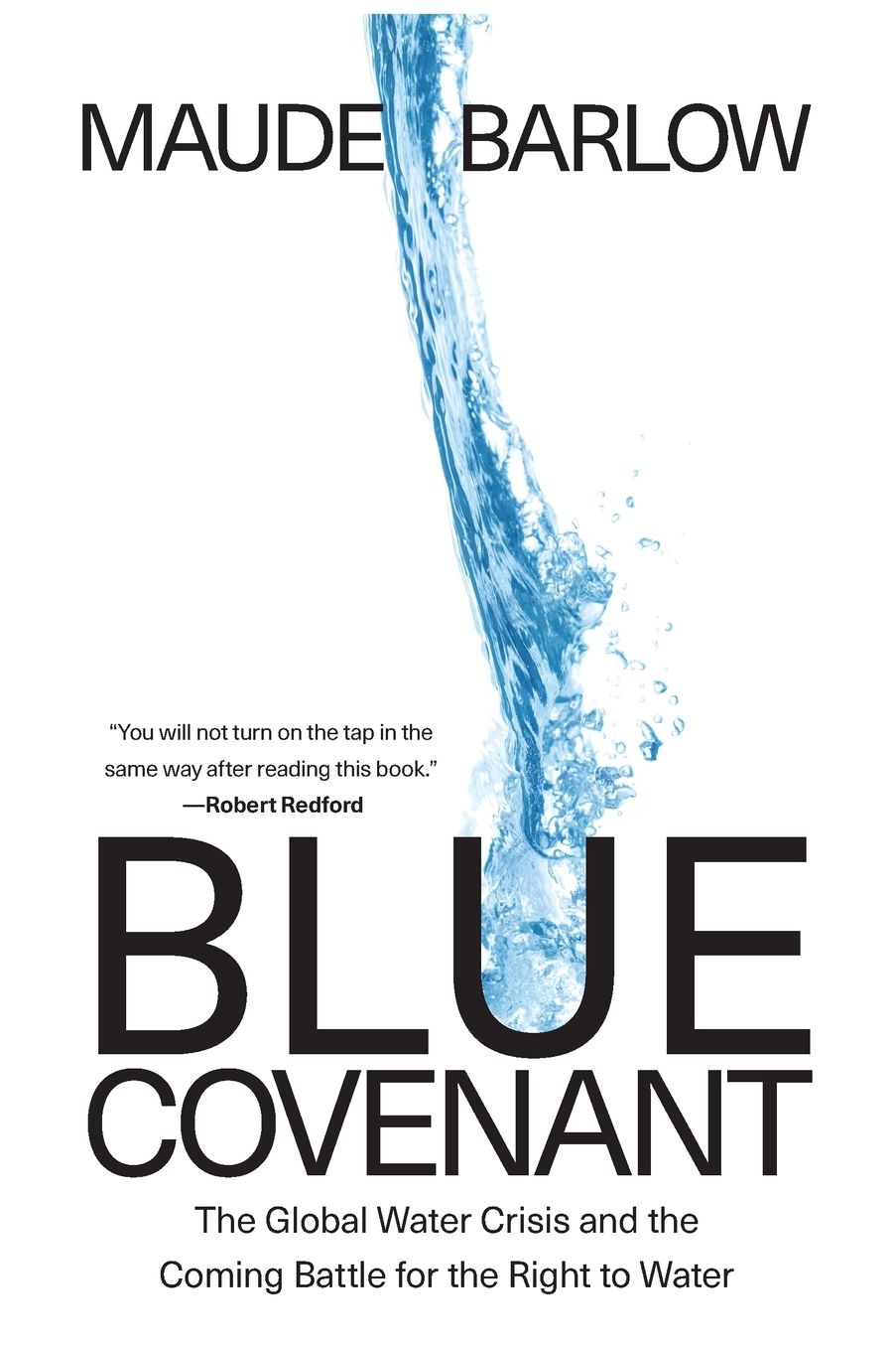 Blue Covenant: The Global Water Crisis and the Coming Battle for the Right to Water