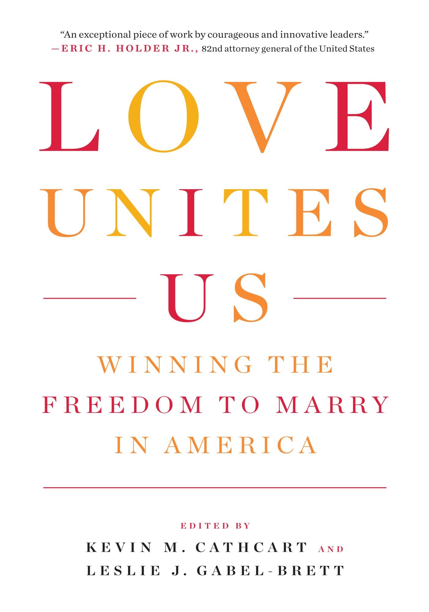 Love Unites Us: Winning the Freedom to Marry in America