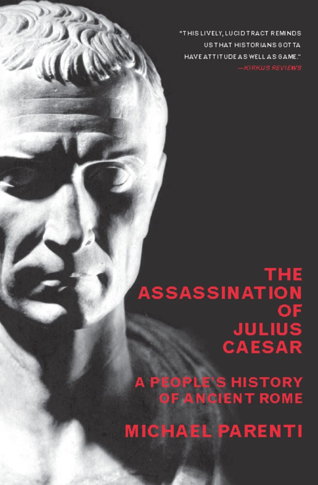 The Assassination Of Julius Caesar: A People's History Of Ancient Rome