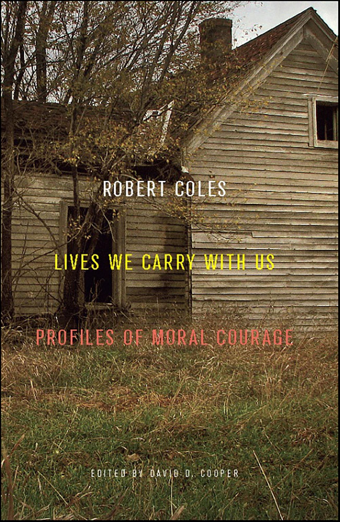 Lives We Carry with Us: Profiles of Moral Courage
