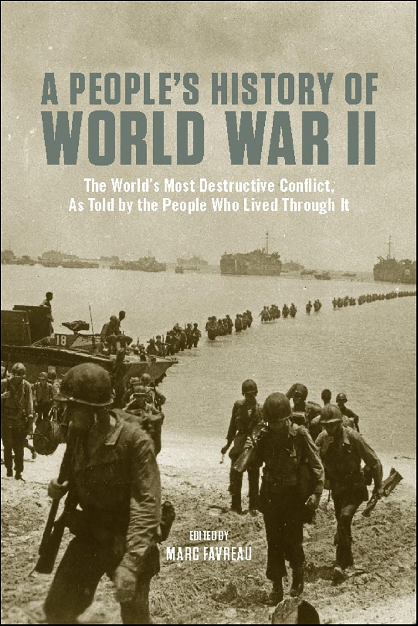 A People's History of World War II: The World¿s Most Destructive Conflict, As Told By the People Who Lived Through It