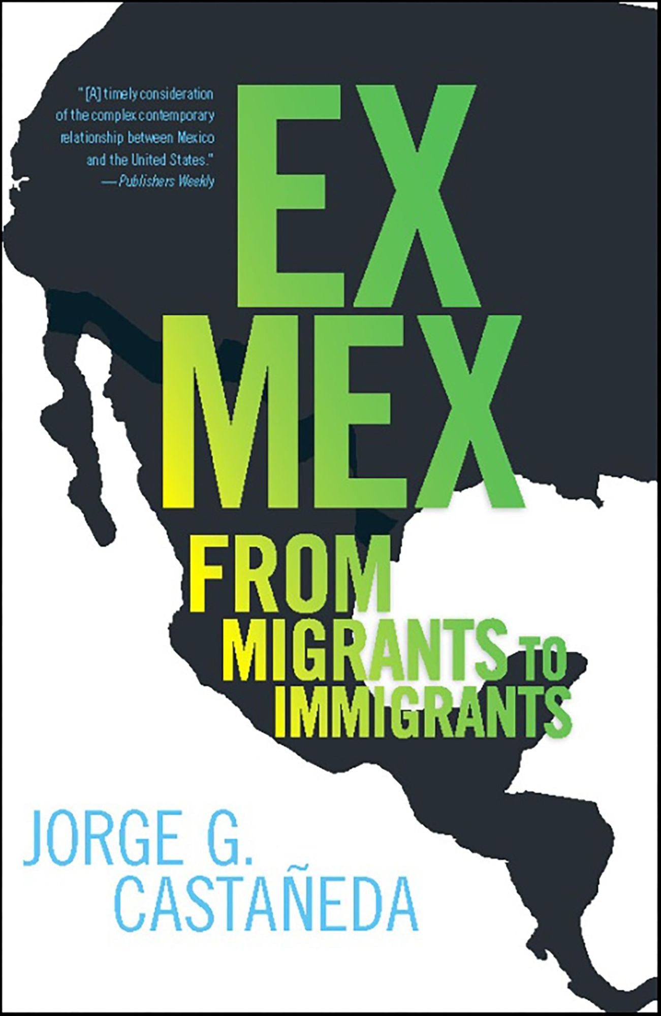 Ex Mex: From Migrants to Immigrants