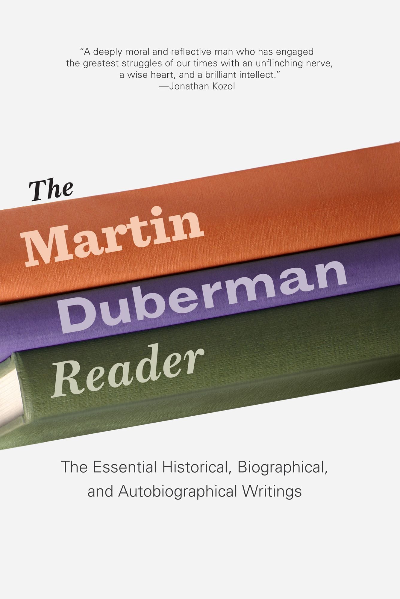 The Martin Duberman Reader: The Essential Historical, Biographical, and Autobiographical Writings