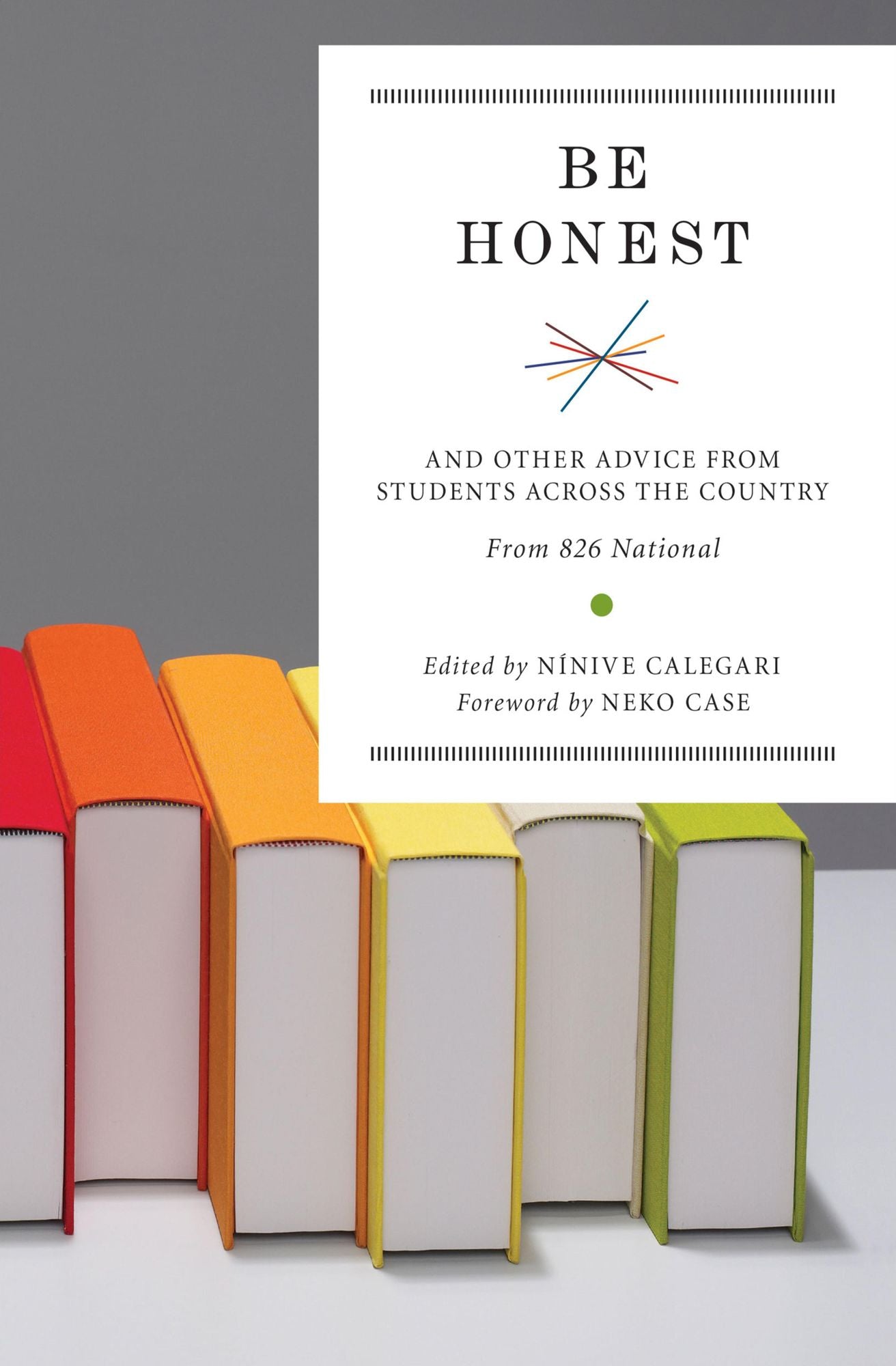 Be Honest: And Other Advice from Students Across the Country