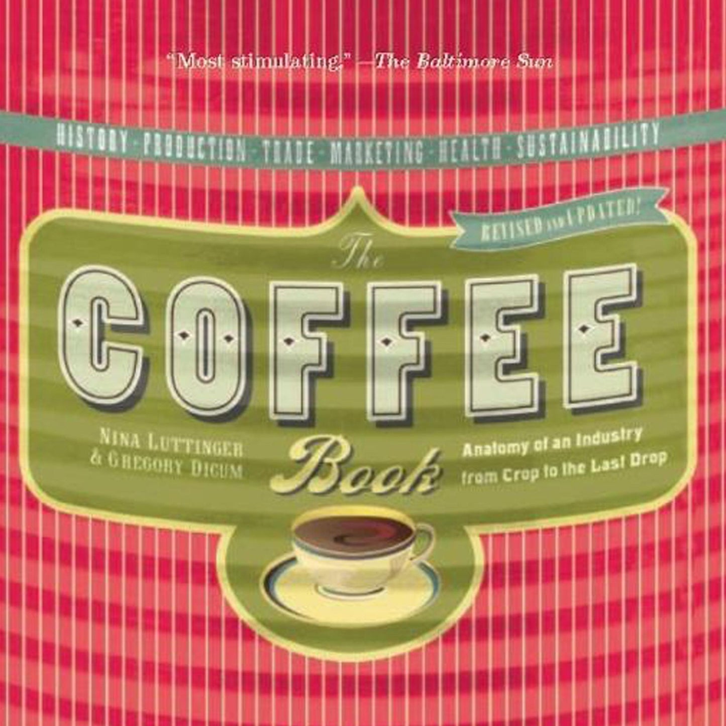 The Coffee Book: Anatomy of an Industry from Crop to the Last Drop