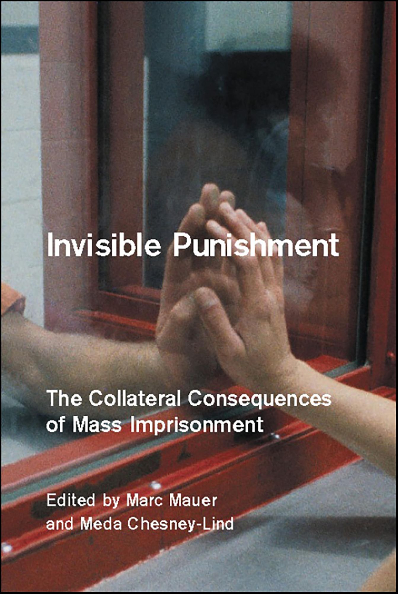 Invisible Punishment: The Collateral Consequences of Mass Imprisonment