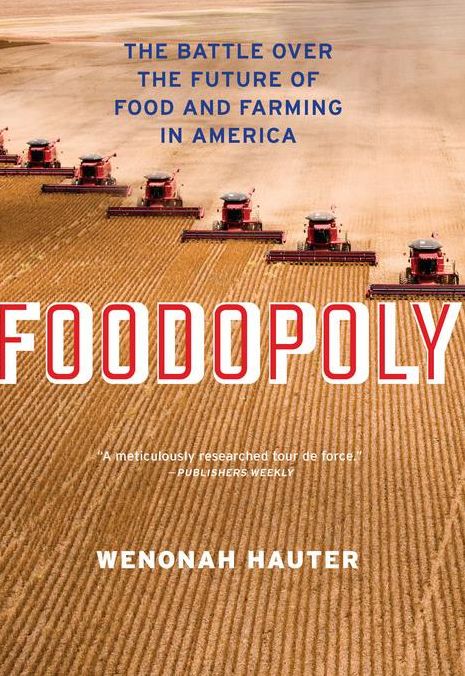 Foodopoly: The Battle Over the Future of Food and Farming in America