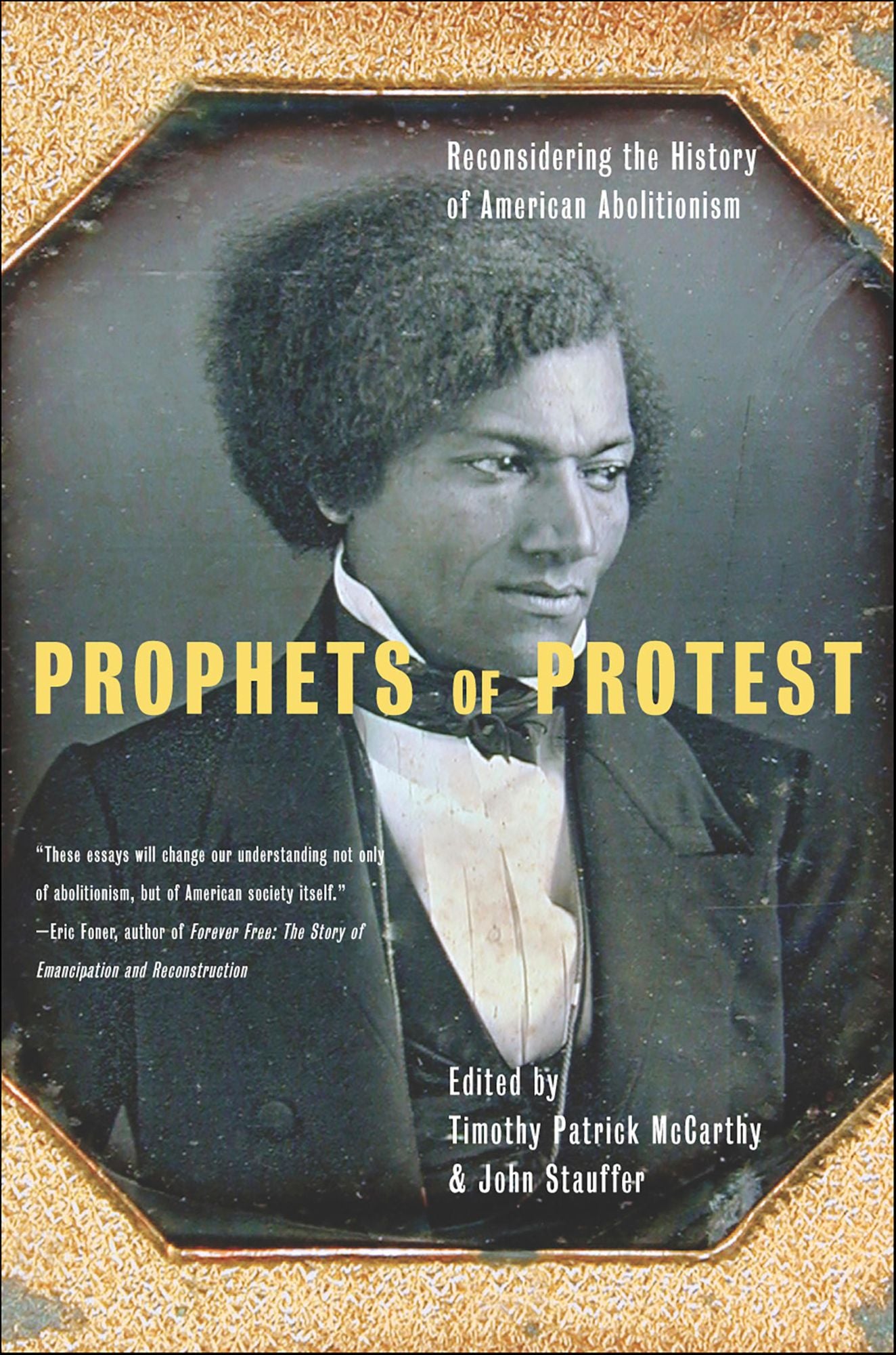 Prophets Of Protest: Reconsidering The History Of American Abolitionism