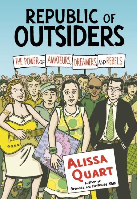 Republic of Outsiders: The Power of Amateurs, Dreamers and Rebels