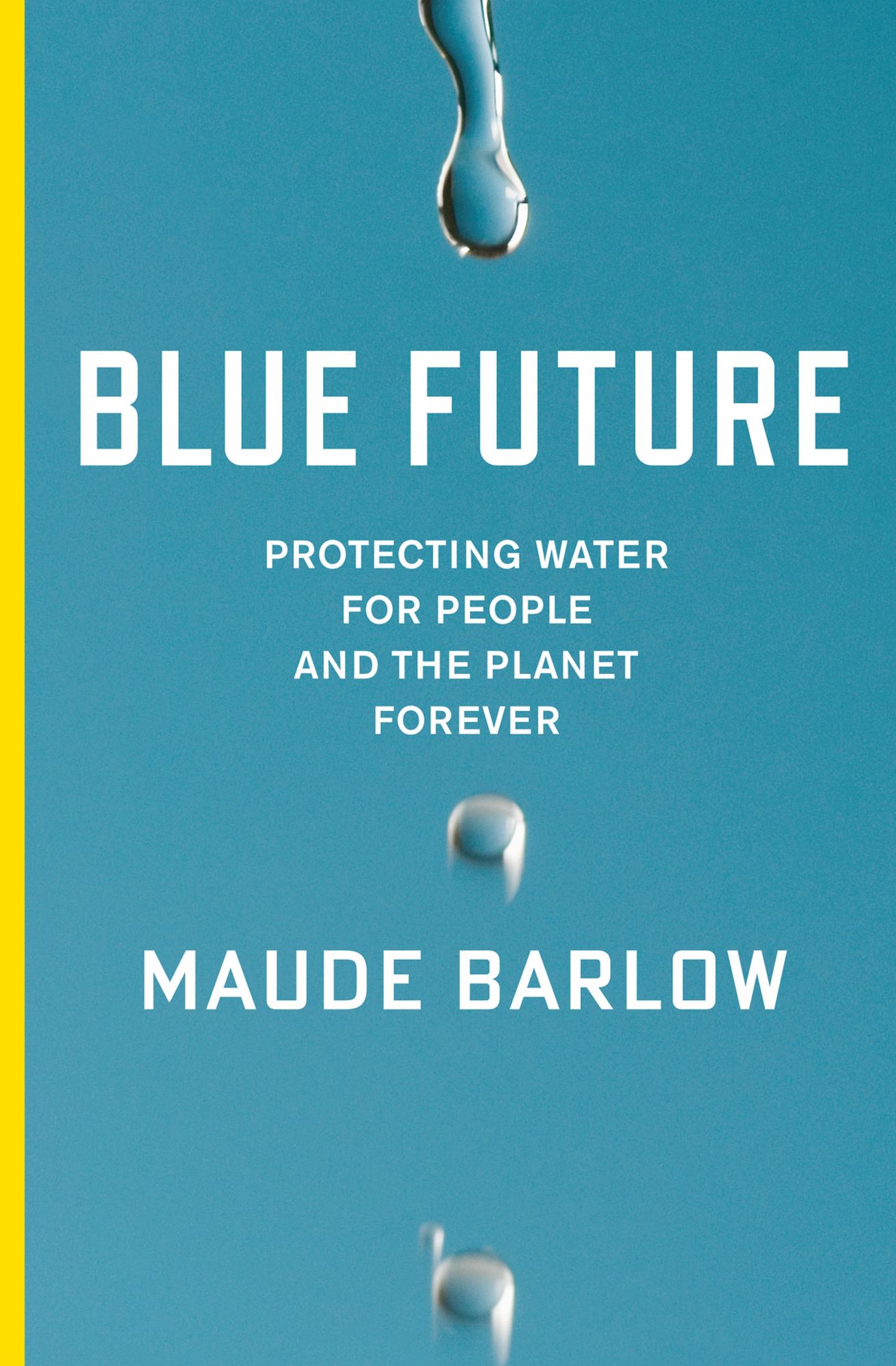 Blue Future: Protecting Water for People and the Planet Forever