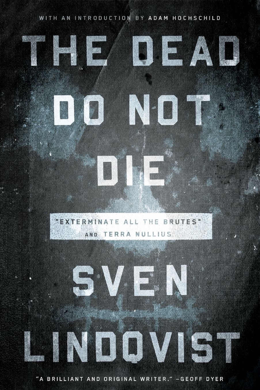 The Dead Do Not Die: "Exterminate All the Brutes" and Terra Nullius